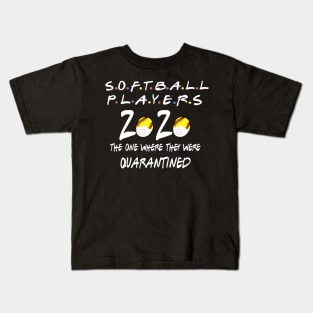 softball players  the one where they were quarantined 2020 Kids T-Shirt